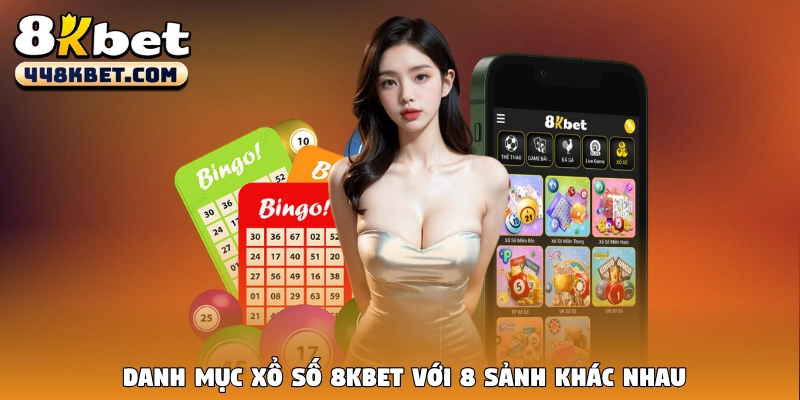 Danh mục xổ số 8KBet với 8 sảnh khác nhau